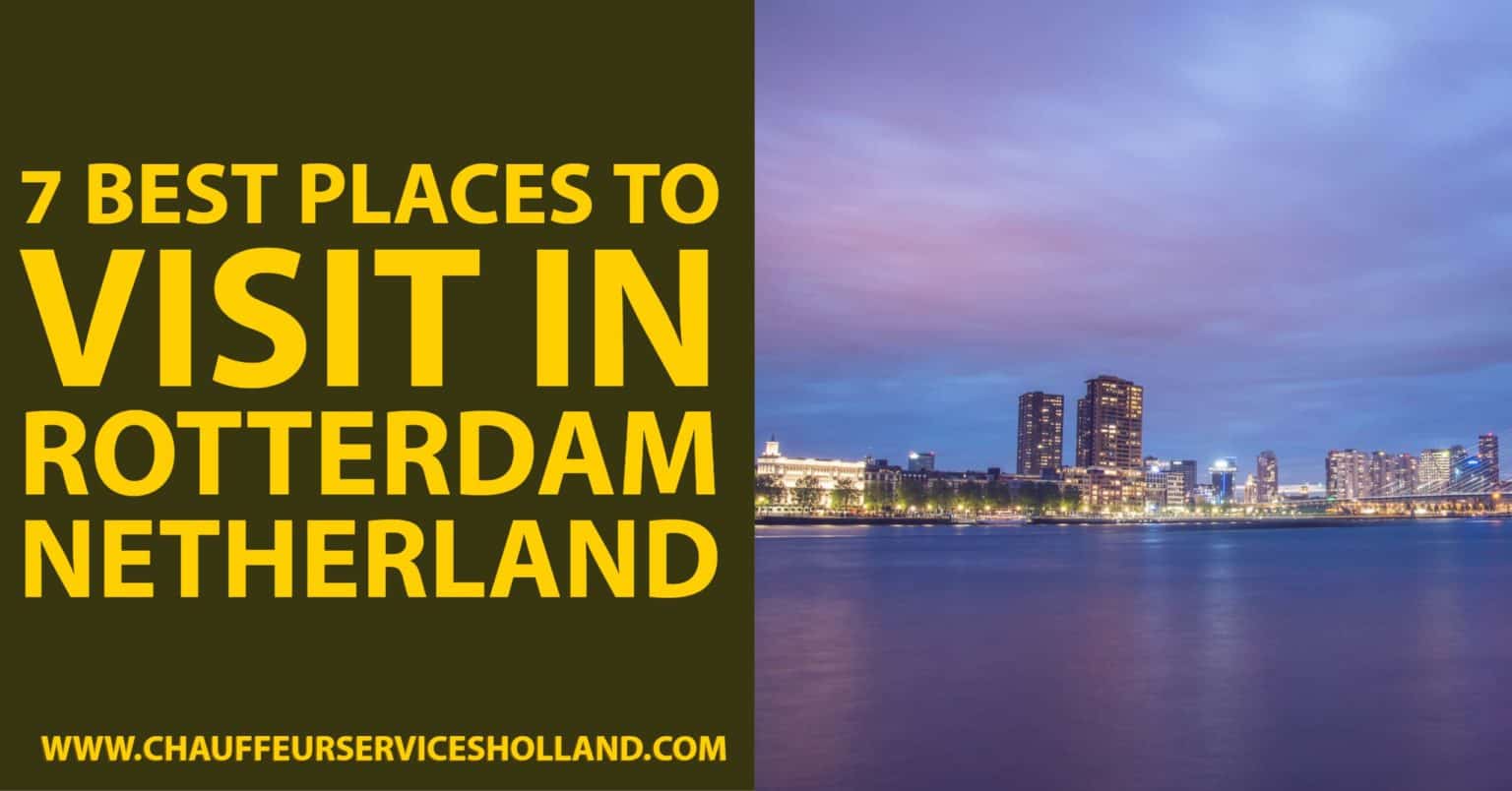 7 Best Places to Visit in Rotterdam Netherland - Sighteeing Tour